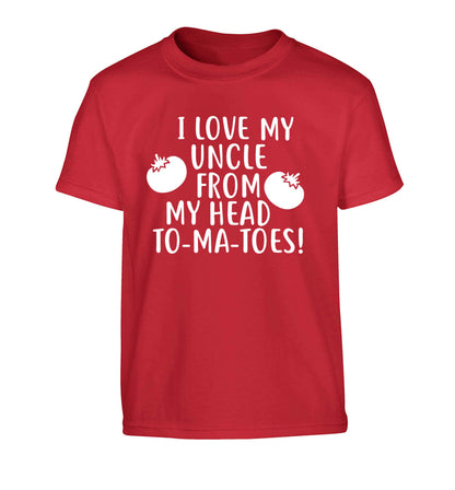I love my uncle from my head To-Ma-Toes Children's red Tshirt 12-13 Years