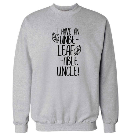 I have an unbe-leaf-able uncle Adult's unisex grey Sweater 2XL