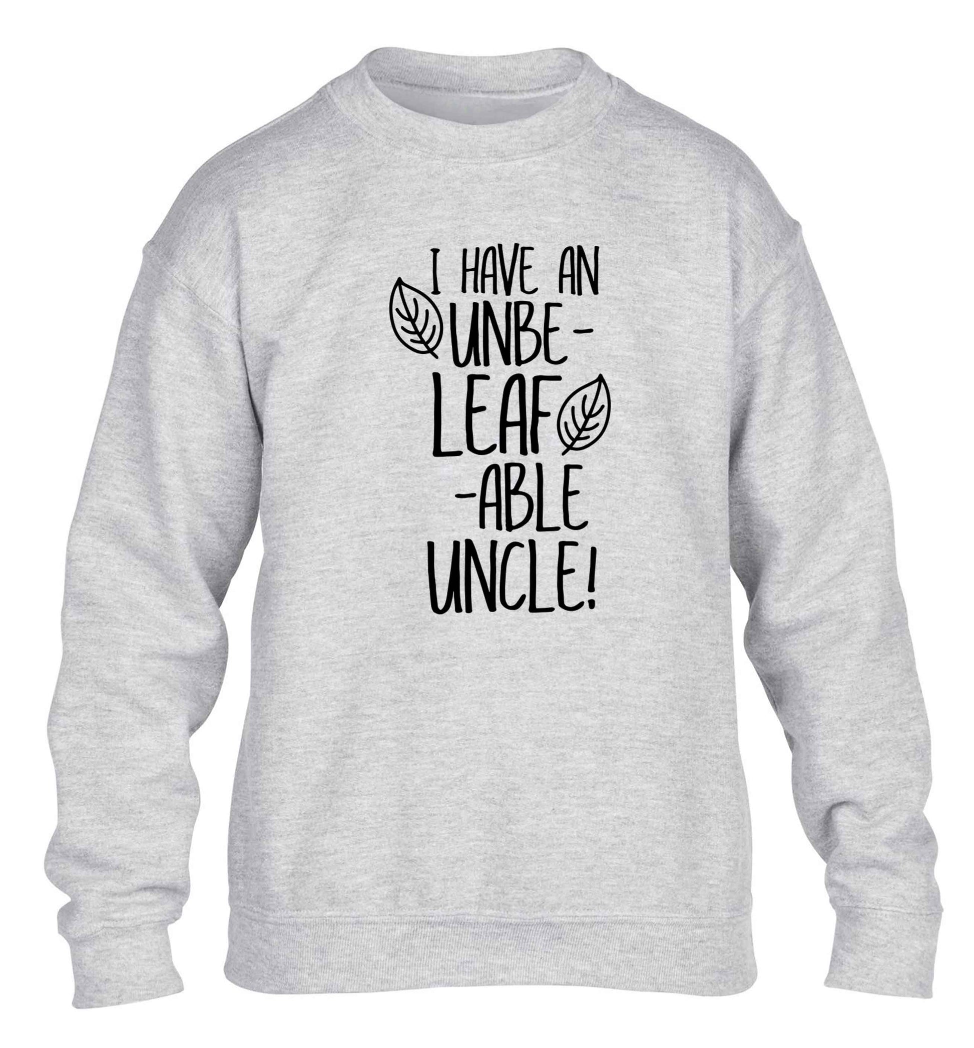 I have an unbe-leaf-able uncle children's grey sweater 12-13 Years