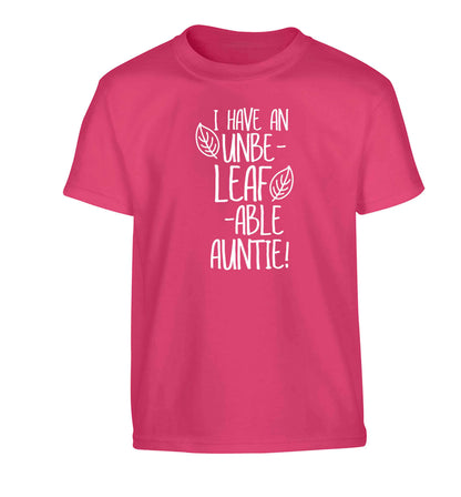 I have an unbe-leaf-able auntie Children's pink Tshirt 12-13 Years