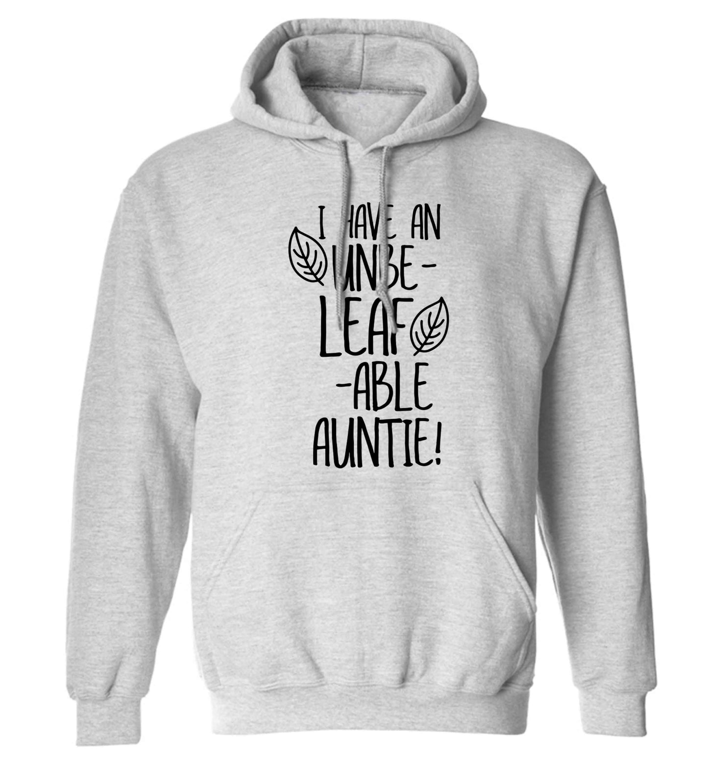 I have an unbe-leaf-able auntie adults unisex grey hoodie 2XL