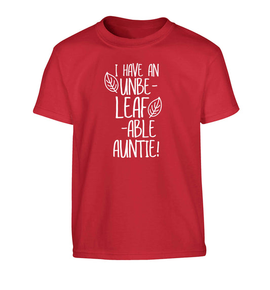 I have an unbe-leaf-able auntie Children's red Tshirt 12-13 Years