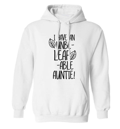 I have an unbe-leaf-able auntie adults unisex white hoodie 2XL