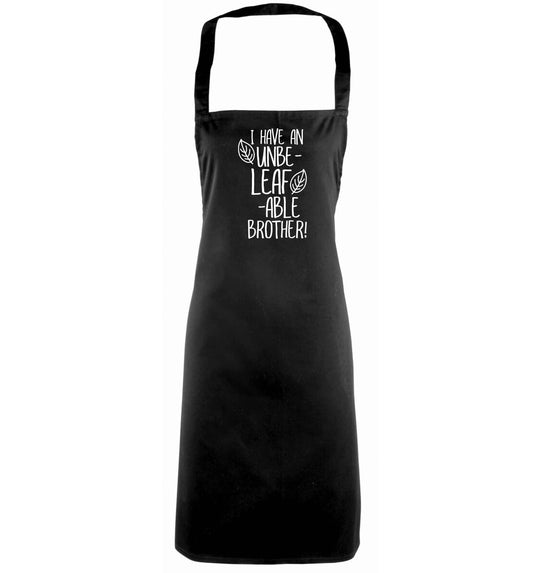 I have an unbe-leaf-able brother black apron