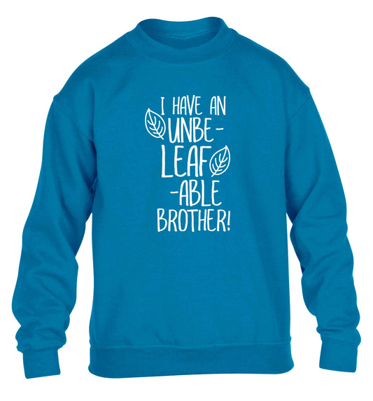 I have an unbe-leaf-able brother children's blue sweater 12-13 Years