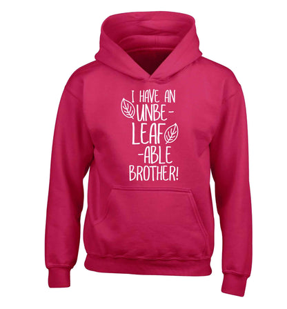 I have an unbe-leaf-able brother children's pink hoodie 12-13 Years