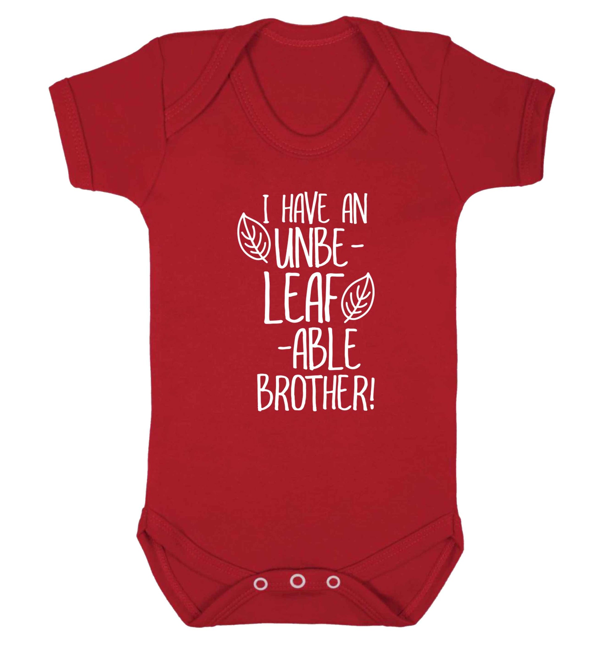 I have an unbe-leaf-able brother Baby Vest red 18-24 months