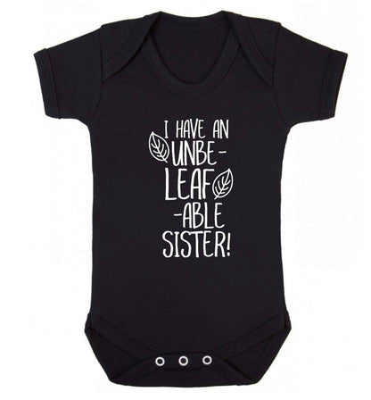 I have an unbe-leaf-able sister Baby Vest black 18-24 months