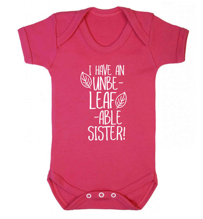 I have an unbe-leaf-able sister Baby Vest dark pink 18-24 months