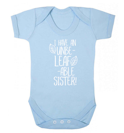 I have an unbe-leaf-able sister Baby Vest pale blue 18-24 months