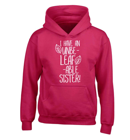 I have an unbe-leaf-able sister children's pink hoodie 12-13 Years