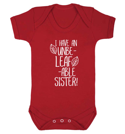 I have an unbe-leaf-able sister Baby Vest red 18-24 months