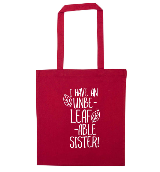 I have an unbe-leaf-able sister red tote bag