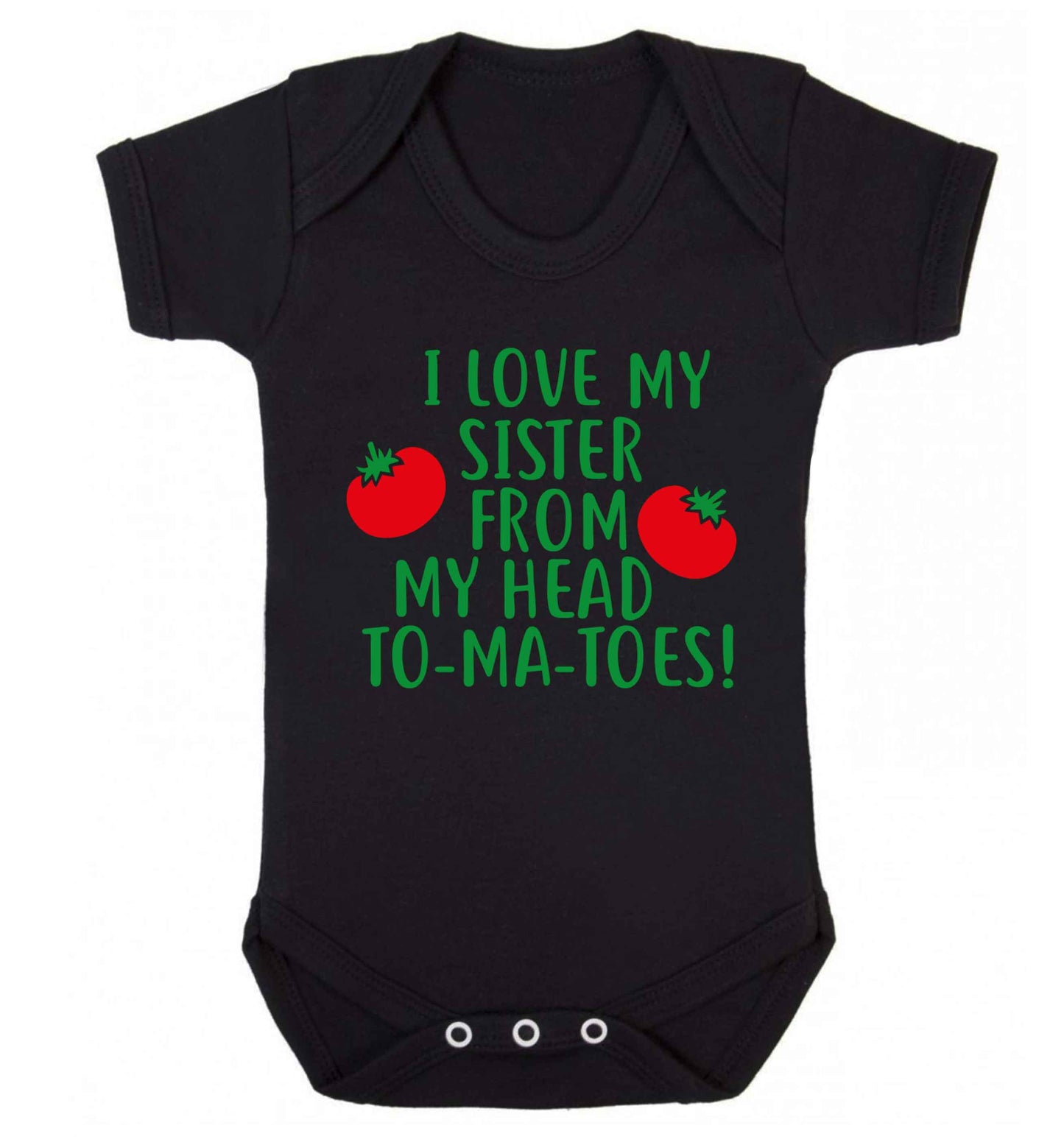 I love my sister from my head to-ma-toes Baby Vest black 18-24 months