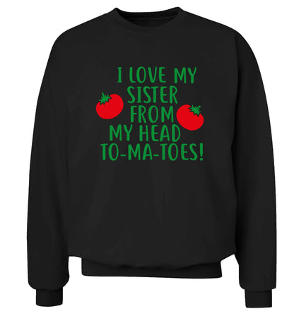 I love my sister from my head to-ma-toes Adult's unisex black Sweater 2XL