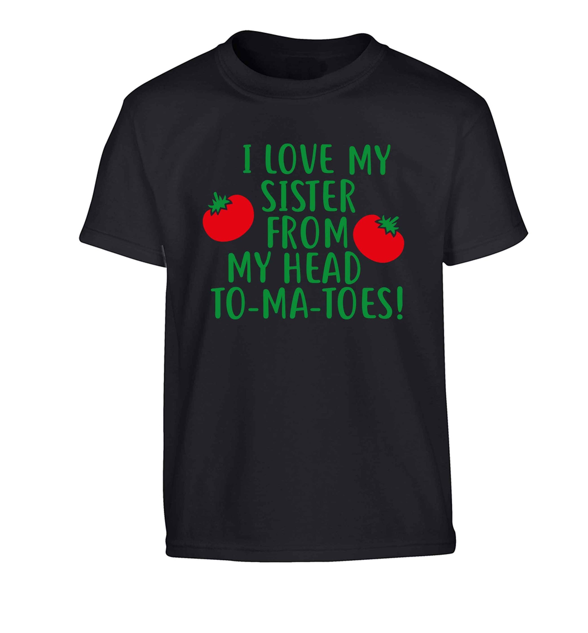 I love my sister from my head to-ma-toes Children's black Tshirt 12-13 Years