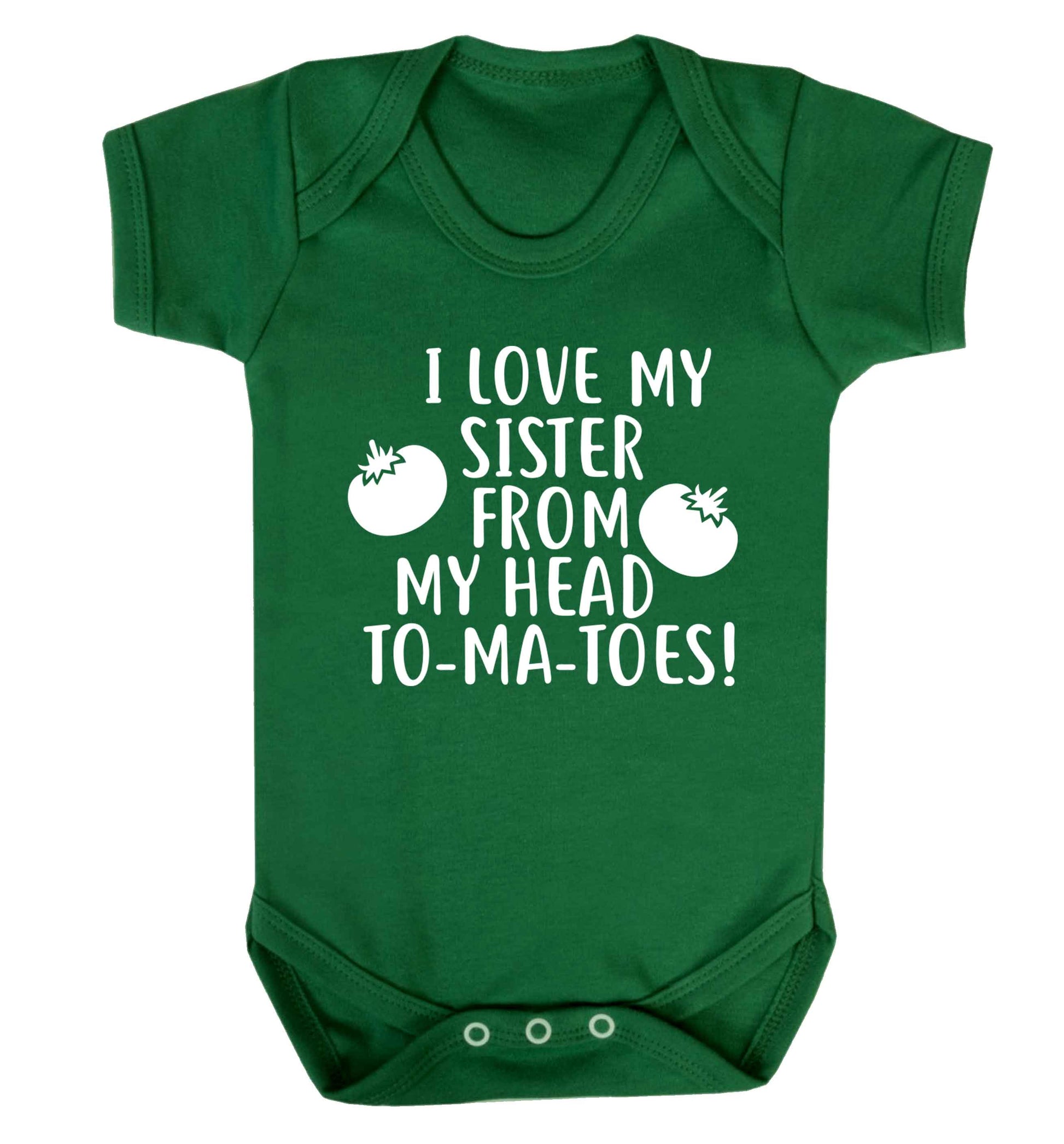 I love my sister from my head to-ma-toes Baby Vest green 18-24 months