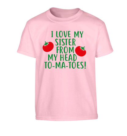 I love my sister from my head to-ma-toes Children's light pink Tshirt 12-13 Years