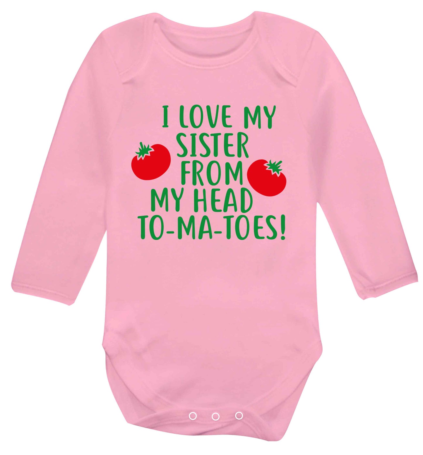 I love my sister from my head to-ma-toes Baby Vest long sleeved pale pink 6-12 months
