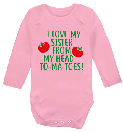 I love my sister from my head to-ma-toes Baby Vest long sleeved pale pink 6-12 months