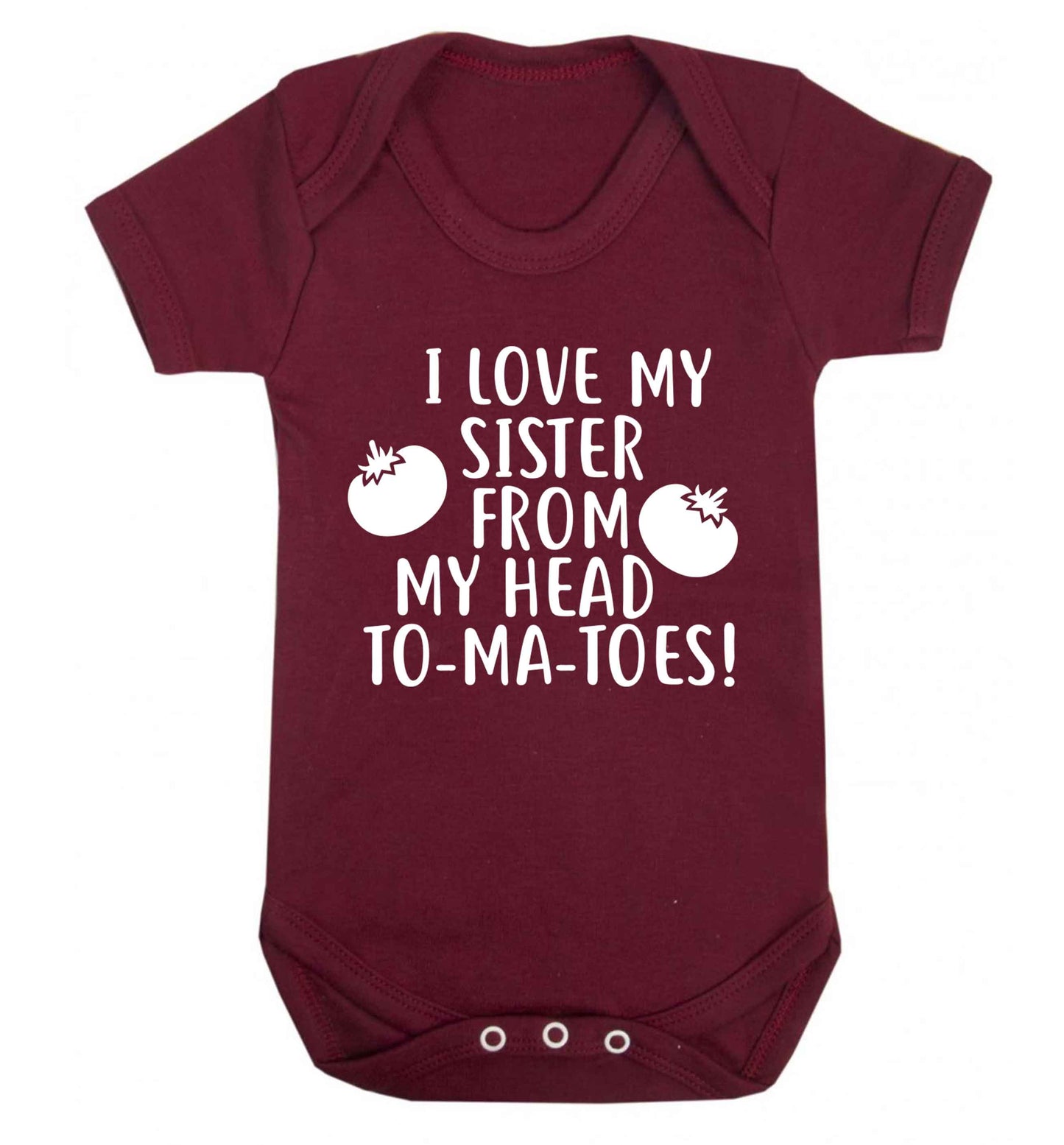 I love my sister from my head to-ma-toes Baby Vest maroon 18-24 months