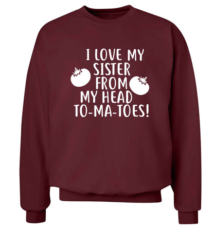 I love my sister from my head to-ma-toes Adult's unisex maroon Sweater 2XL