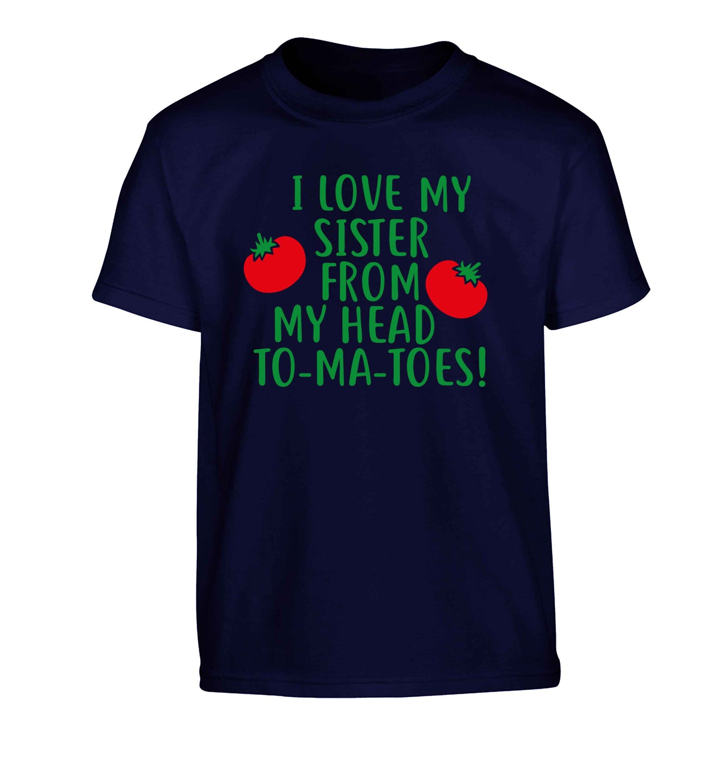 I love my sister from my head to-ma-toes Children's navy Tshirt 12-13 Years