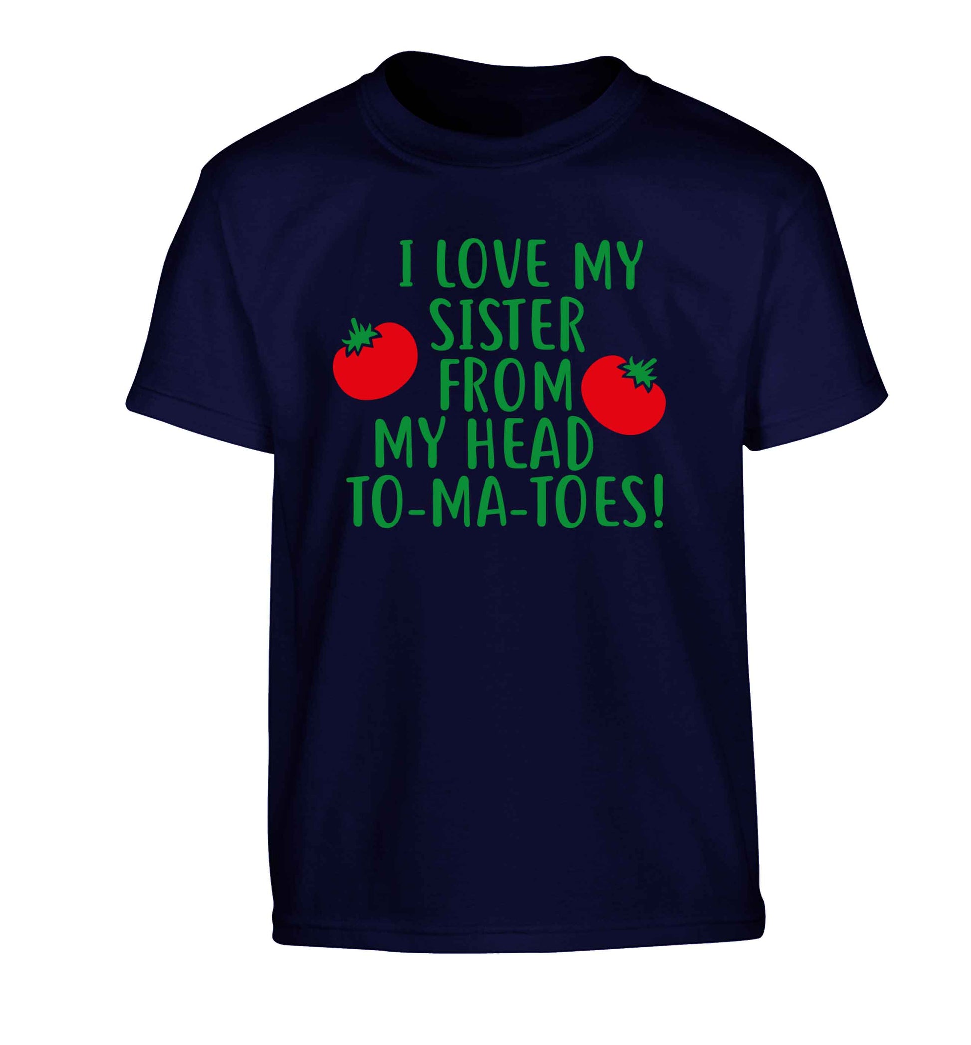 I love my sister from my head to-ma-toes Children's navy Tshirt 12-13 Years