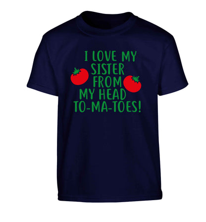I love my sister from my head to-ma-toes Children's navy Tshirt 12-13 Years