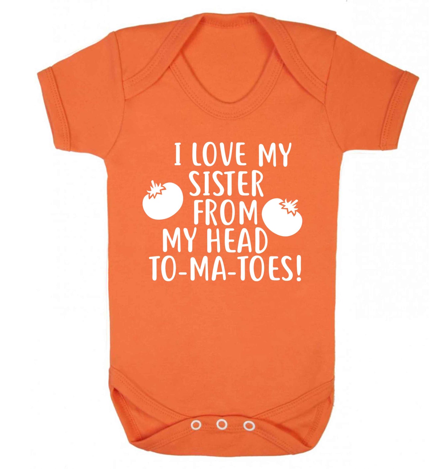 I love my sister from my head to-ma-toes Baby Vest orange 18-24 months