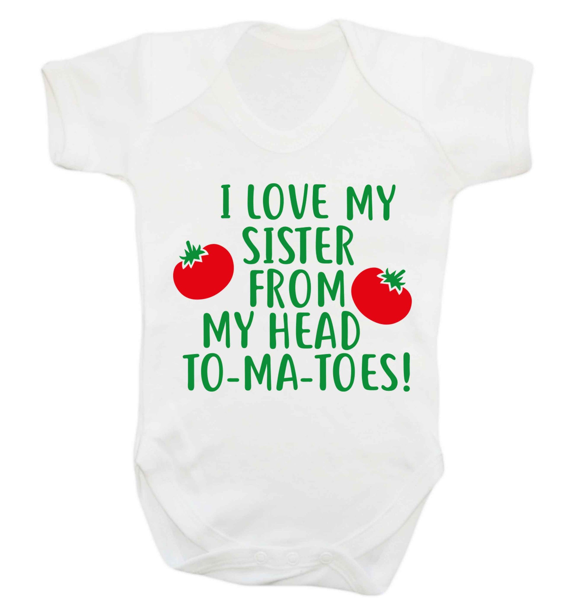 I love my sister from my head to-ma-toes Baby Vest white 18-24 months