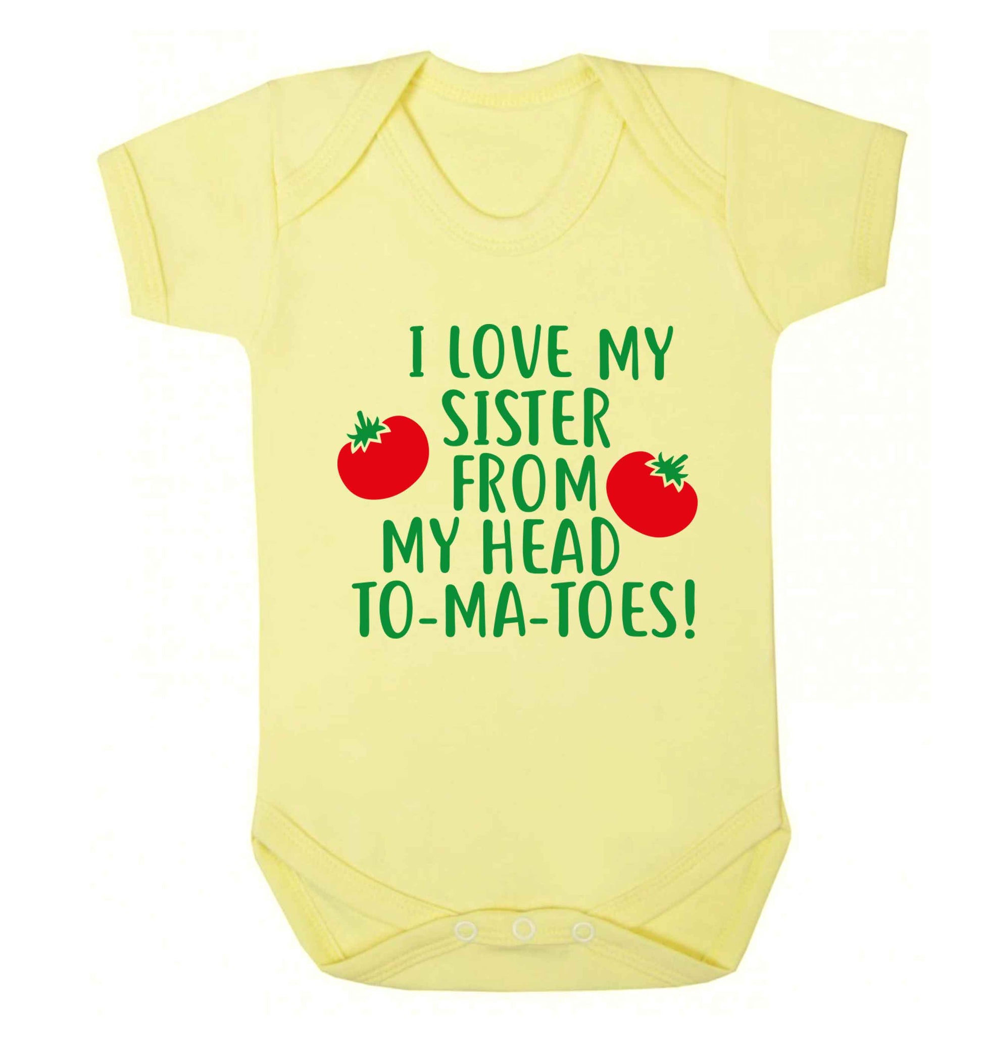 I love my sister from my head to-ma-toes Baby Vest pale yellow 18-24 months