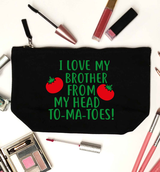 I love my brother from my head to-ma-toes black makeup bag