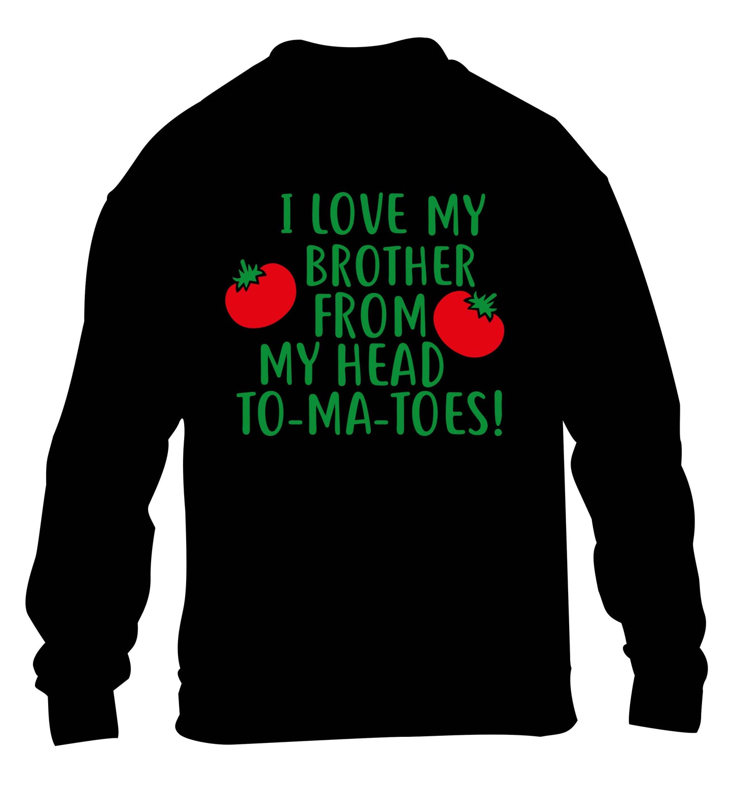 I love my brother from my head to-ma-toes children's black sweater 12-13 Years