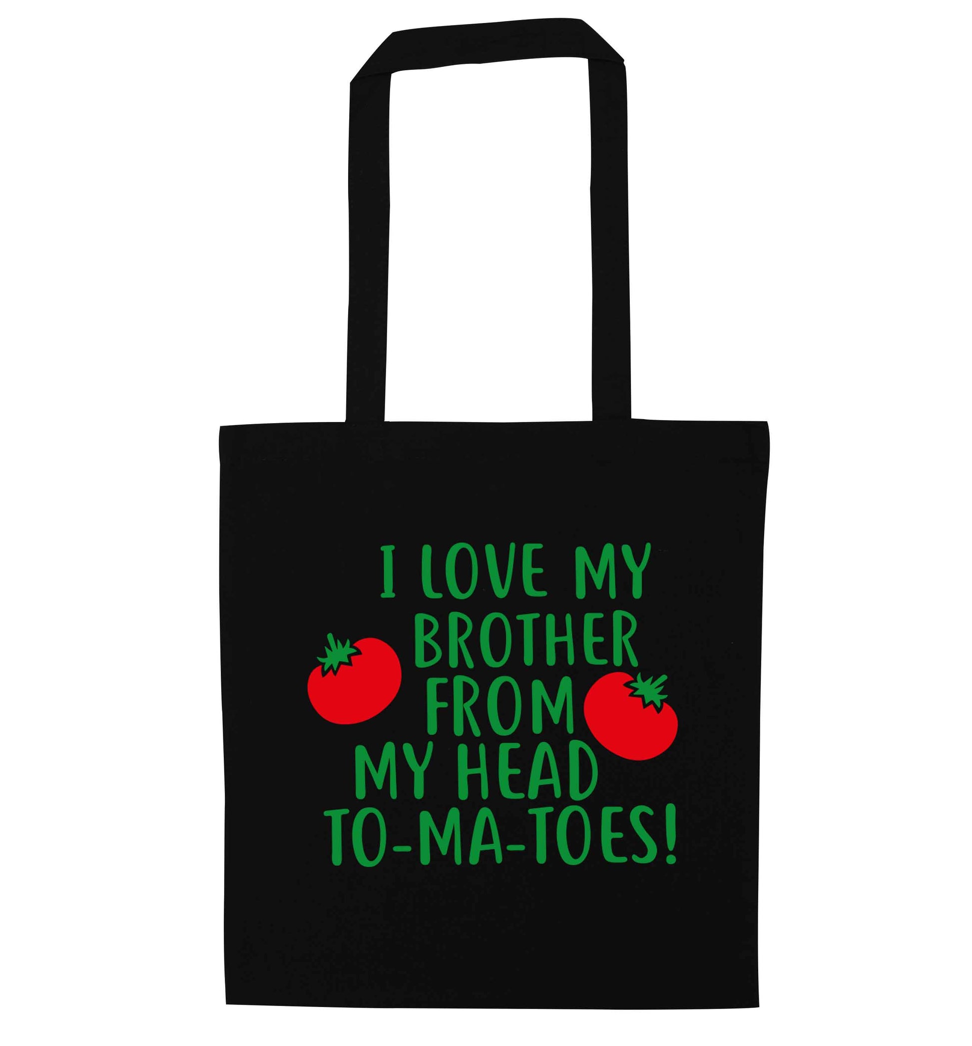 I love my brother from my head to-ma-toes black tote bag