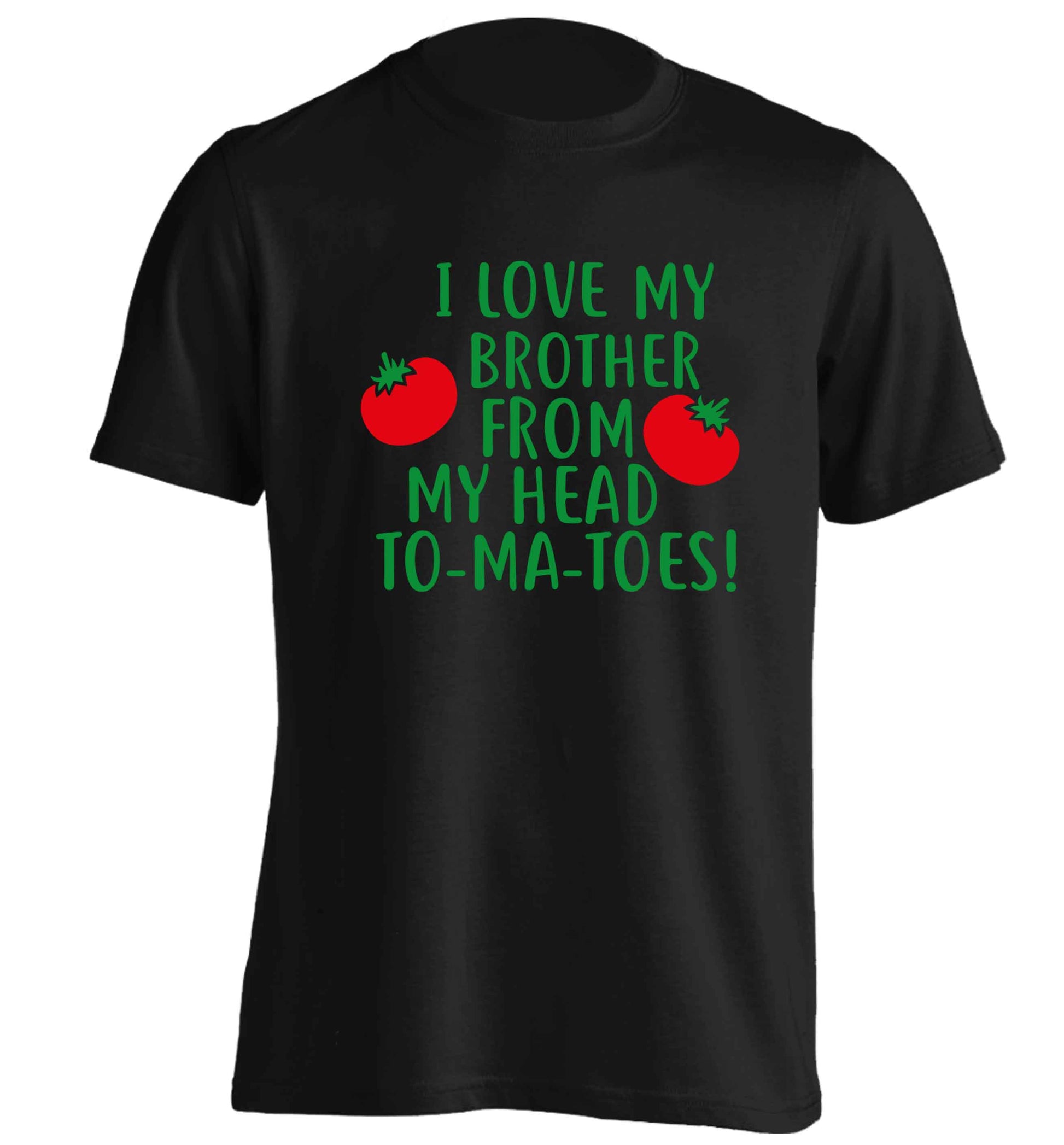 I love my brother from my head to-ma-toes adults unisex black Tshirt 2XL