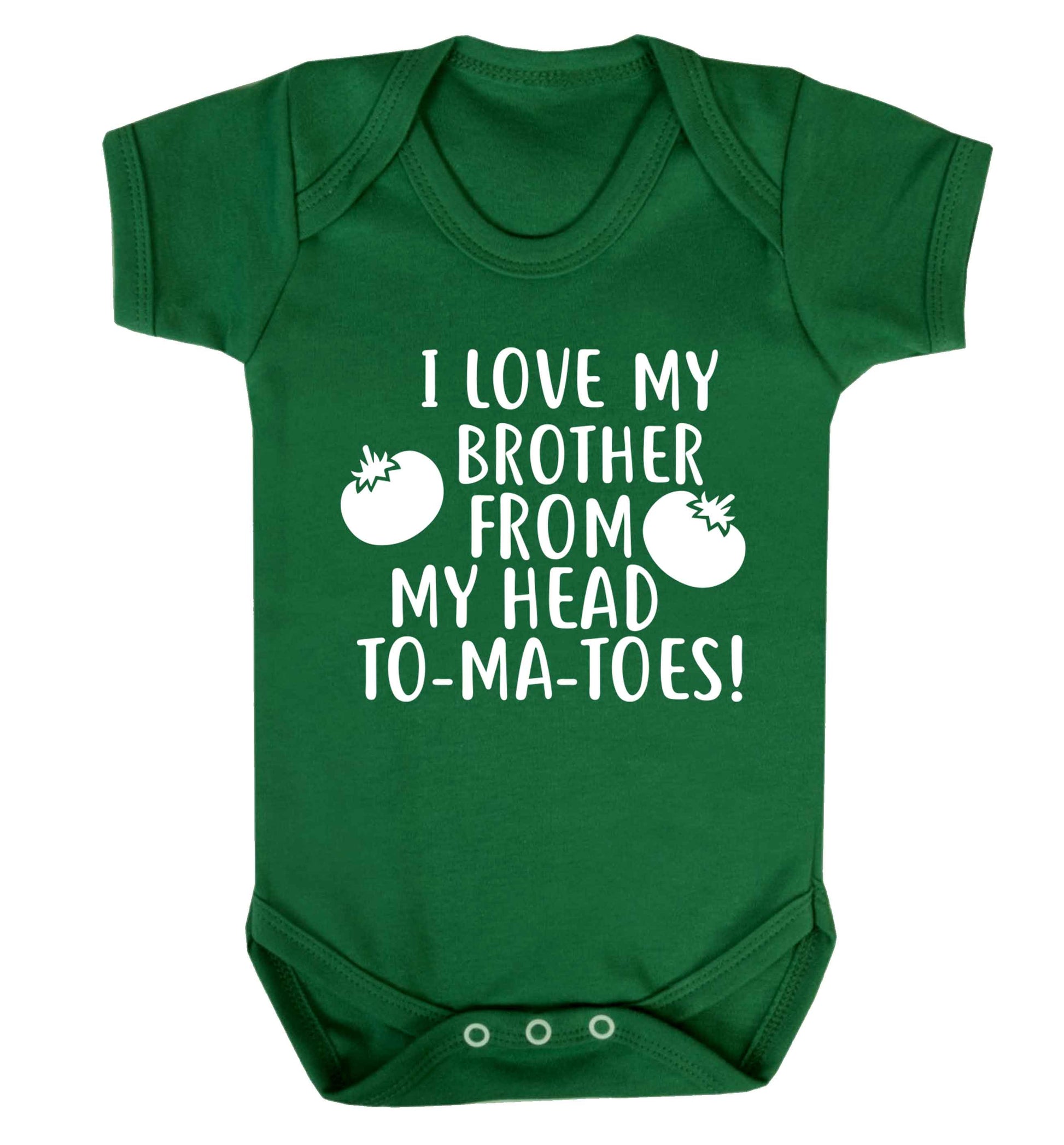 I love my brother from my head to-ma-toes Baby Vest green 18-24 months
