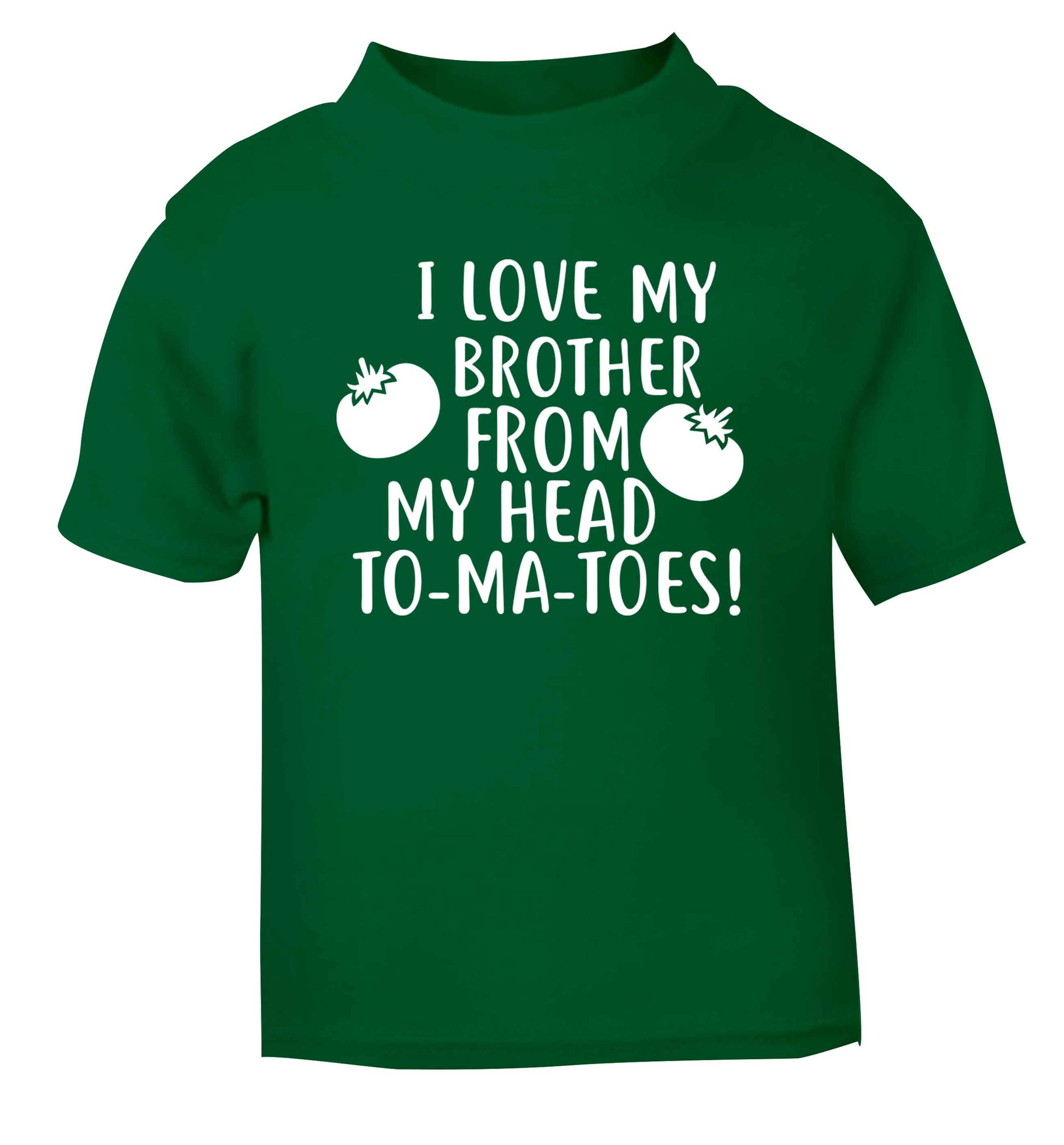 I love my brother from my head to-ma-toes green Baby Toddler Tshirt 2 Years