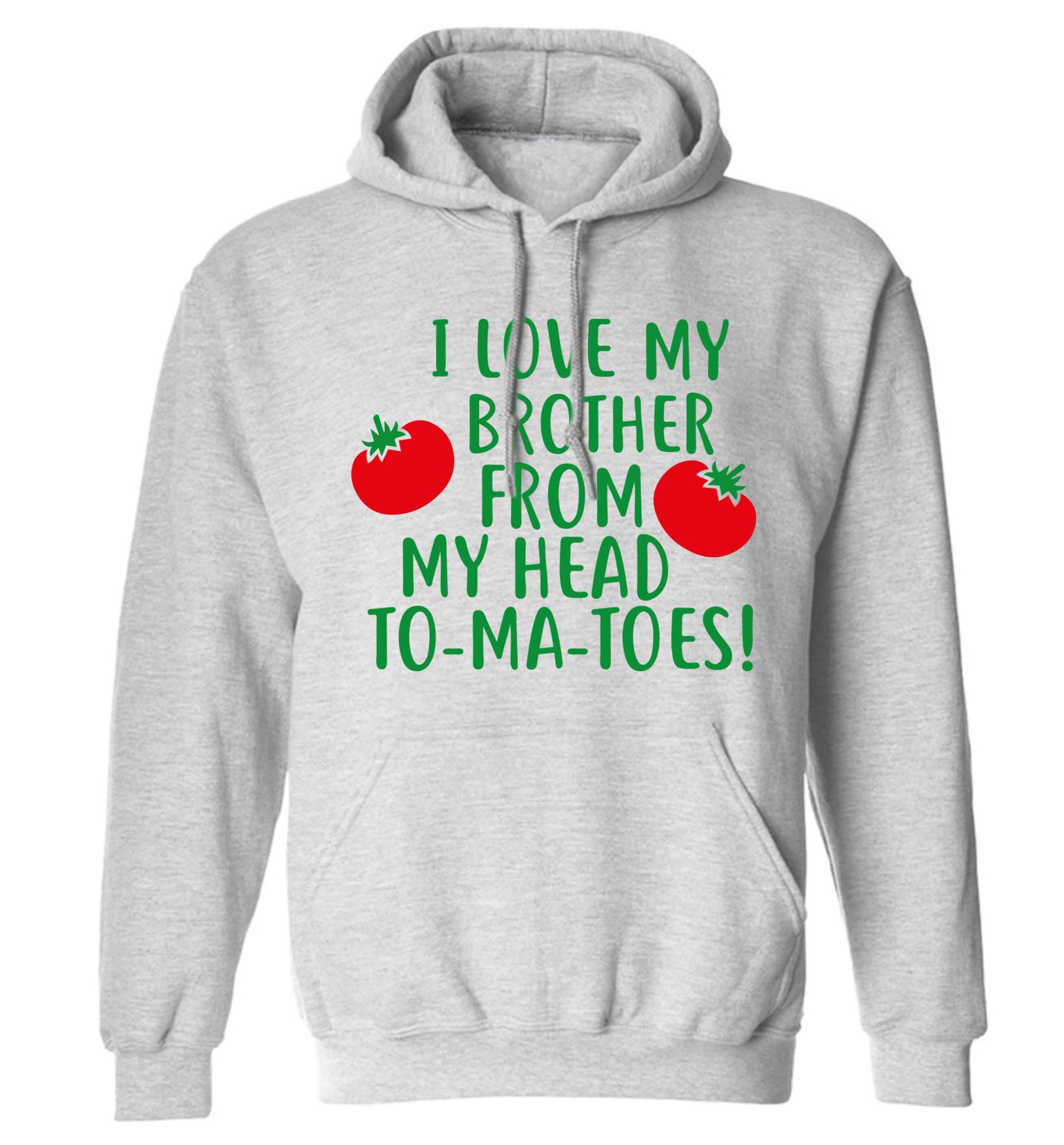 I love my brother from my head to-ma-toes adults unisex grey hoodie 2XL