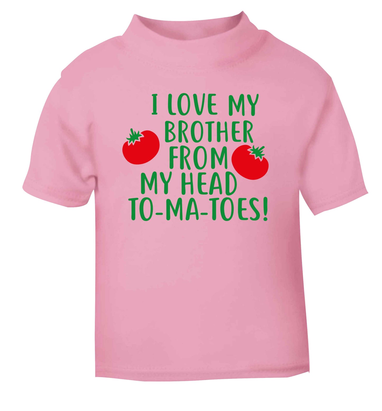 I love my brother from my head to-ma-toes light pink Baby Toddler Tshirt 2 Years