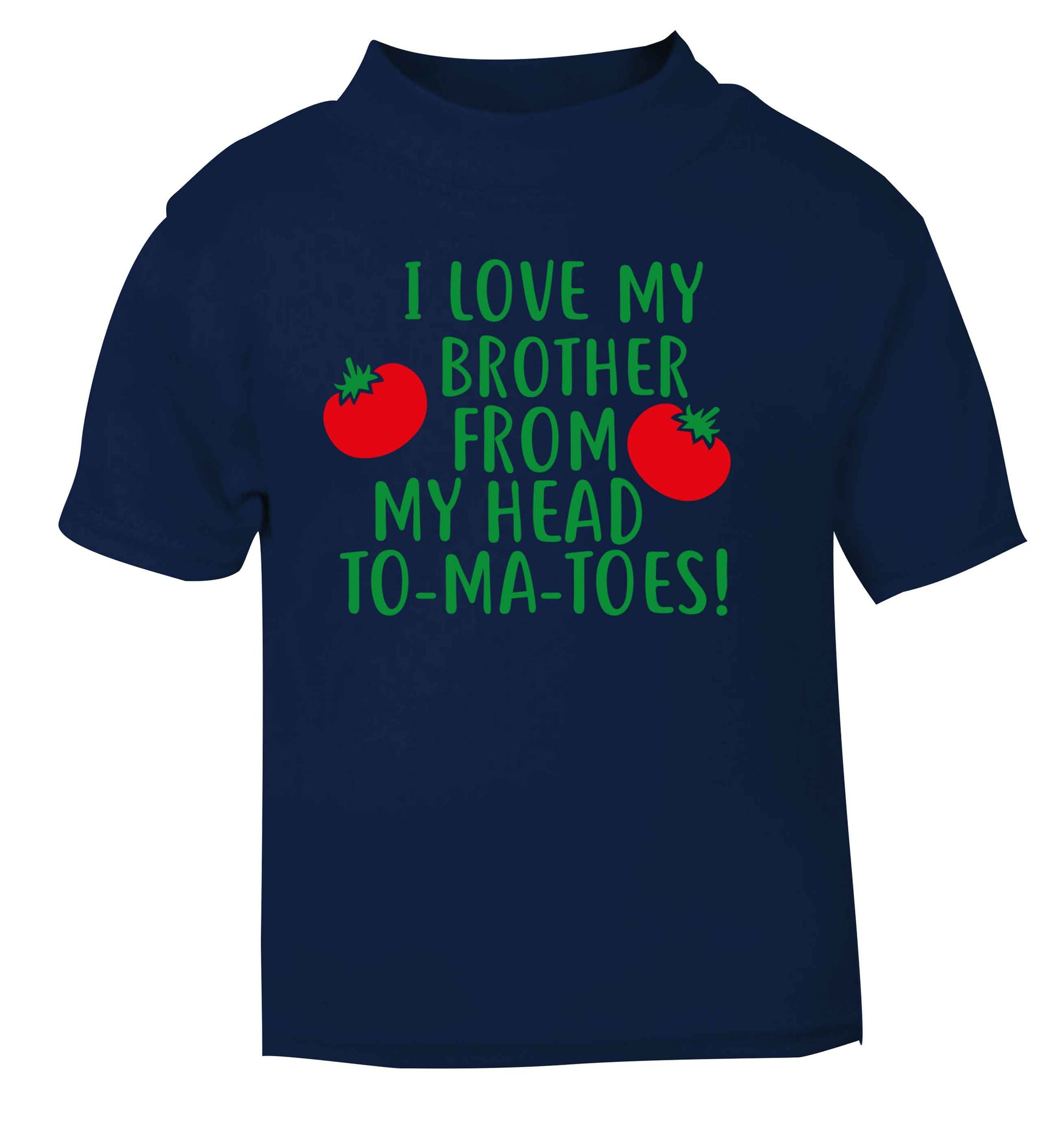 I love my brother from my head to-ma-toes navy Baby Toddler Tshirt 2 Years