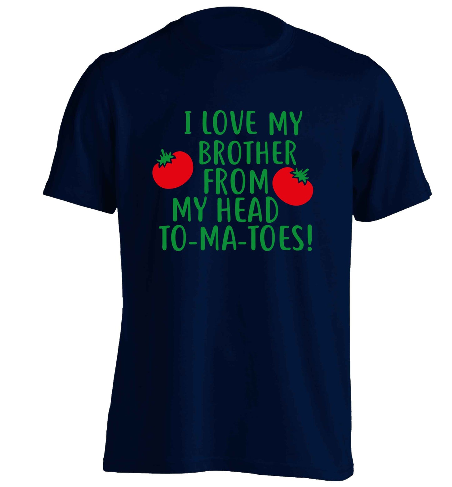 I love my brother from my head to-ma-toes adults unisex navy Tshirt 2XL