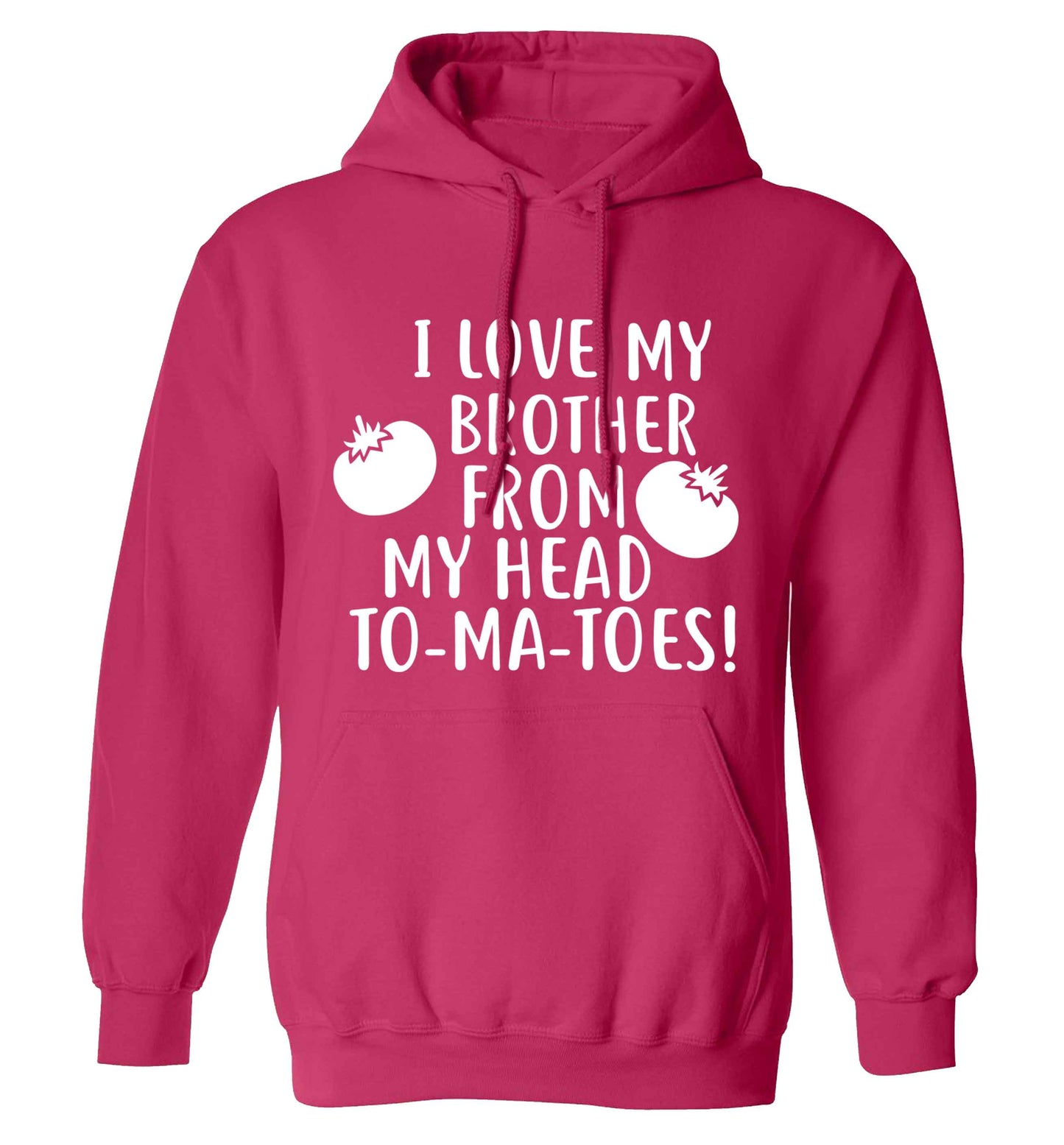 I love my brother from my head to-ma-toes adults unisex pink hoodie 2XL