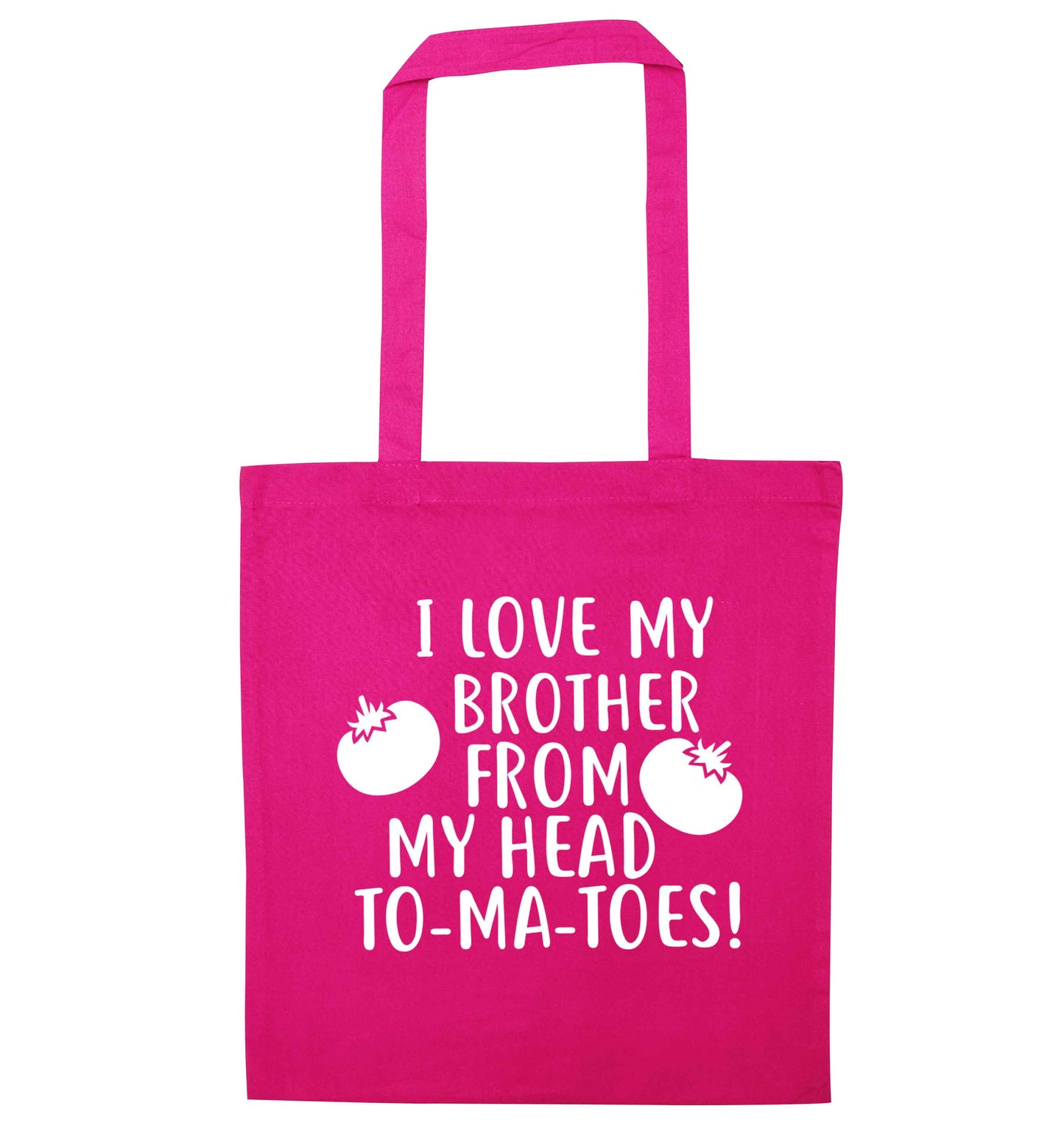 I love my brother from my head to-ma-toes pink tote bag