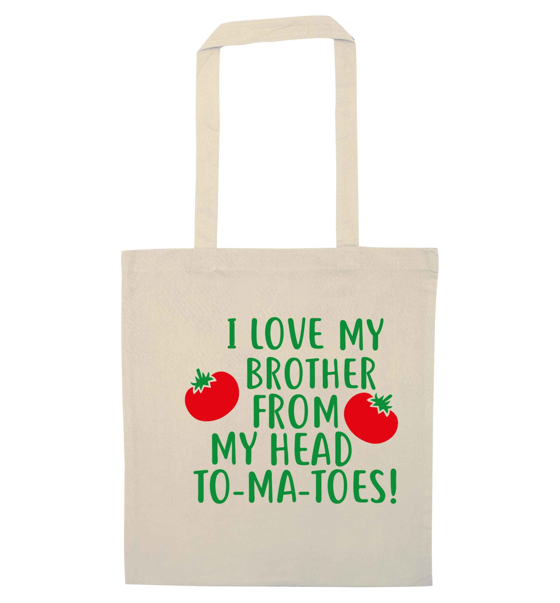 I love my brother from my head to-ma-toes natural tote bag