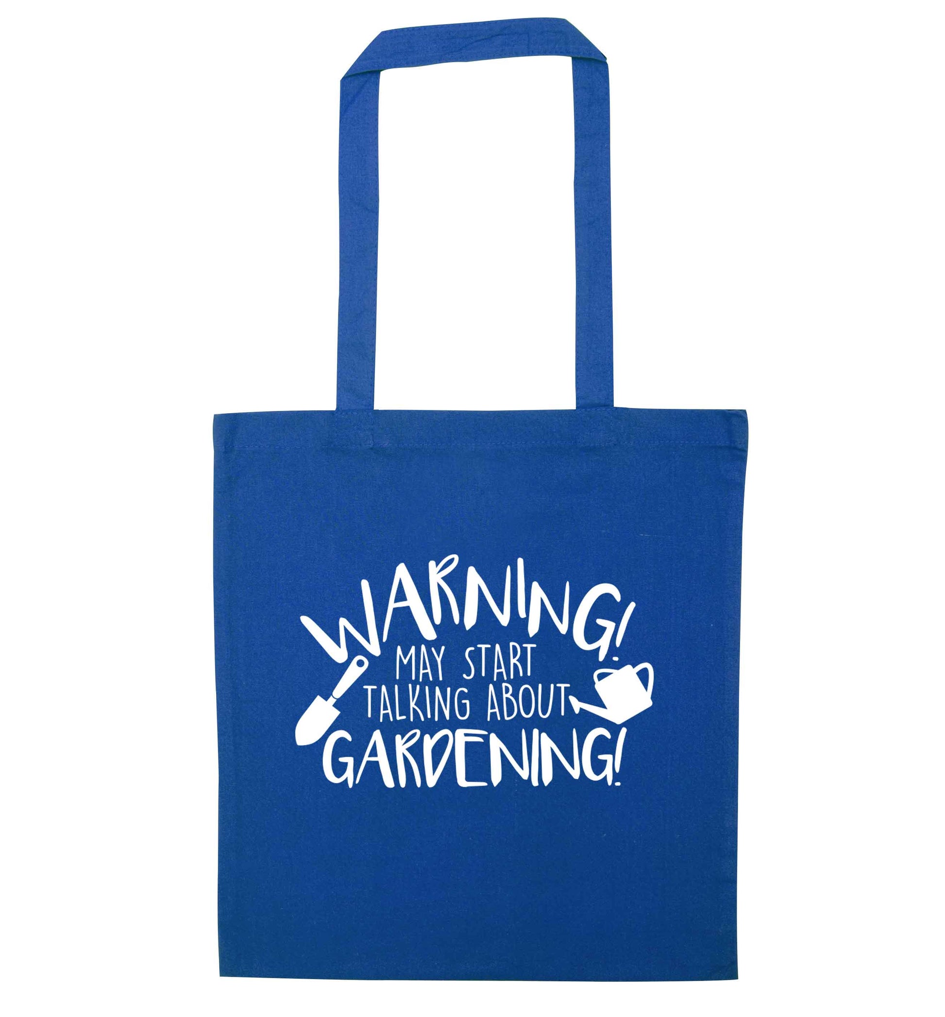 Warning may start talking about gardening blue tote bag