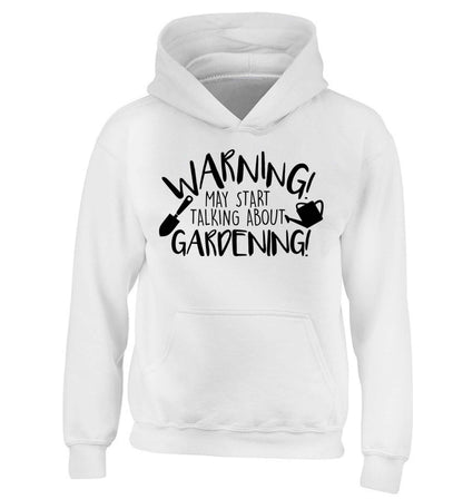 Warning may start talking about gardening children's white hoodie 12-13 Years