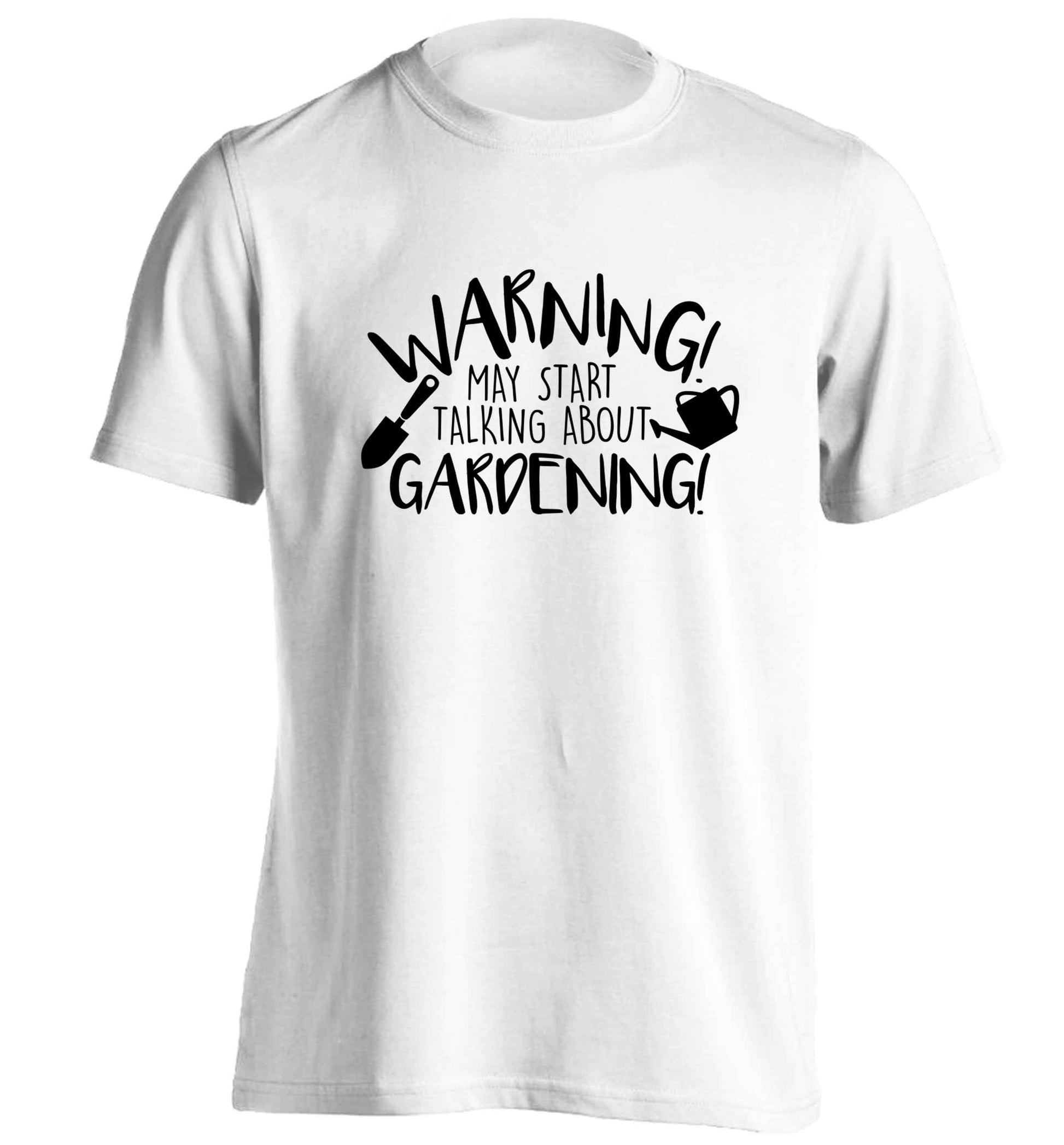 Warning may start talking about gardening adults unisex white Tshirt 2XL
