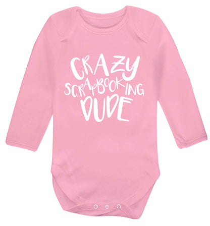 Crazy scrapbooking dude Baby Vest long sleeved pale pink 6-12 months