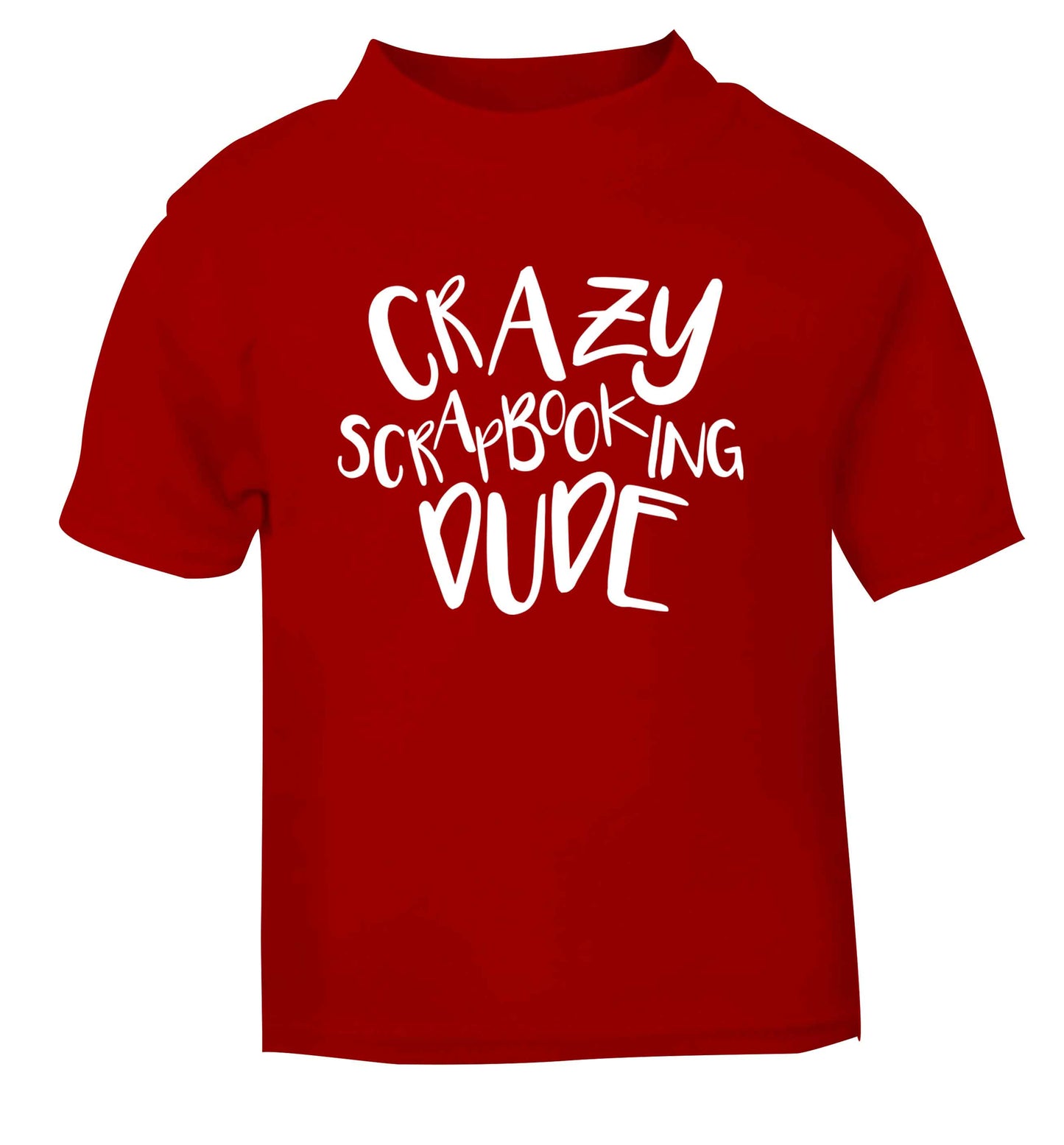Crazy scrapbooking dude red Baby Toddler Tshirt 2 Years